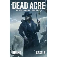 Dead Acre: Black Badge Vol. 1 (Graphic Novel)