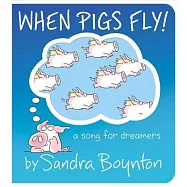 When Pigs Fly!: A Song for Dreamers