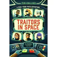 Traitors in Space: A Pick-Your-Path Adventure