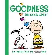 Goodness and Good Grief!: All the Feels with the Peanuts Gang