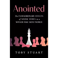 Anointed: The Extraordinary Effects of Social Status in a Winner-Take-Most World