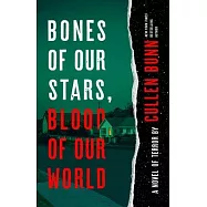 Bones of Our Stars, Blood of Our World