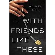 With Friends Like These