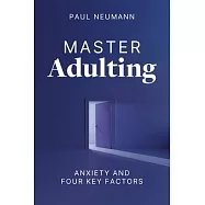 Master Adulting: Anxiety and Four Key Factors