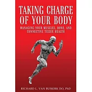 Taking Charge of Your Body: Managing Your Muscles, Bones, and Connective Tissue Health