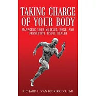 Taking Charge of Your Body: Managing Your Muscles, Bones, and Connective Tissue Health