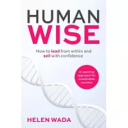 Human-Wise: Integrating Coaching and Commercial Principles for Sustainable Success