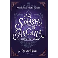 A Splash of Arcana: A Cozy Fantasy Mystery