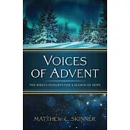 Voices of Advent: The Bible’s Insights for a Season of Hope