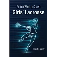 So You Want to Coach Girls’ Lacrosse