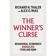 The Winner’s Curse: Anomalies in Behavioral Economics
