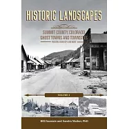 Historic Landscapes, Summit County Ghost Towns and Townsites Volume 4, Preston, Swan City, and More