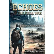 Echoes of the Final War: Odyssey of a New World