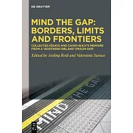 Mind the Gap: Borders, Limits and Frontiers: Collected Essays and Cahir Healy&rsquo;s Memoirs from a &rsquo;Northern Ireland