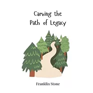 Carving the Path of Legacy