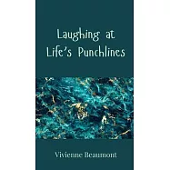Laughing at Life&rsquo;s Punchlines