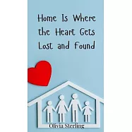 Home Is Where the Heart Gets Lost and Found