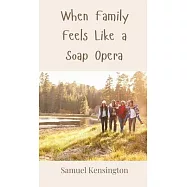 When Family Feels Like a Soap Opera