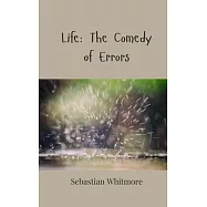 Life&rsquo;s Best Kept Secrets: A Comedy of Errors