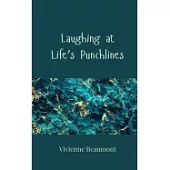 Laughing at Life&rsquo;s Punchlines
