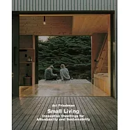 Small Living: Innovative Dwellings for Affordability and Sustainability