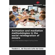 Animation and mediation methodologies in the social reintegration of minors