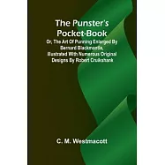 The Punster&rsquo;s Pocket-book; or, the Art of Punning Enlarged by Bernard Blackmantle, illustrated with numerous original