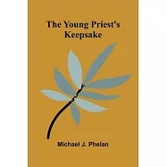The Young Priest&rsquo;s Keepsake