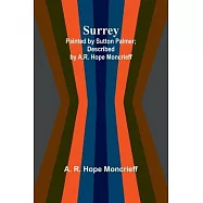 Surrey; Painted by Sutton Palmer; Described by A.R. Hope Moncrieff