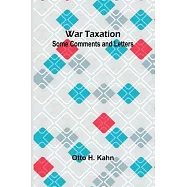 War Taxation: Some Comments and Letters