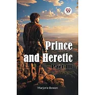 Prince and Heretic Part III