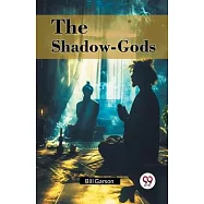 The Shadow-Gods