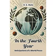 In the Fourth Year Anticipations of a World Peace