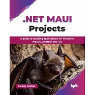 .NET MAUI Projects: A guide to building applications for Windows, macOS, Android, and iOS (English Edition)