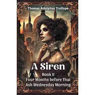 A Siren BOOK II Four Months before that Ash Wednesday Morning