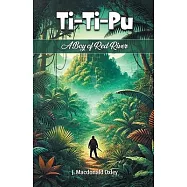 Ti-Ti-Pu A Boy of Red River