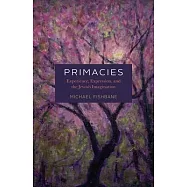 Primacies: Experience, Expression, and the Jewish Imagination