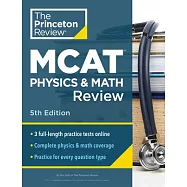 Princeton Review MCAT Physics and Math Review, 5th Edition: Complete Content Prep + Practice Tests