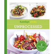Hamlyn Cooks: Easy Unprocessed Recipes