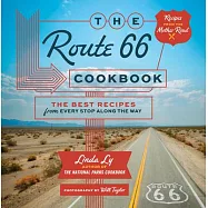 The Route 66 Cookbook: The Best Recipes from Every Stop Along the Way