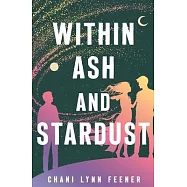 Within Ash and Stardust