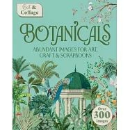Cut & Collage Botanicals: Abundant Images for Art, Craft & Scrapbooks