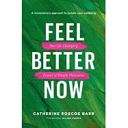 Feel Better Now: The Life-Changing Power of Simple Pleasures