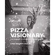 Pizza Visionary: The Journey to an Extraordinary Brand