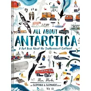 All about Antarctica: A Fact Book about the Southernmost Continent