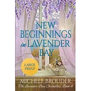 New Beginnings in Lavender Bay (The Lavender Bay Chronicles Book 4) Large Print Paperback