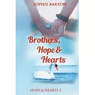 Brothers, Hope & Hearts: A Small-Town, Second Chance, Medical Mystery Romance