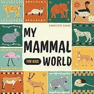 My Mammal World: A First Look at Mammals - A Simple Intro for Kids