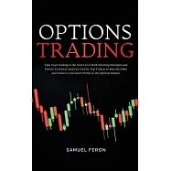 Options Trading: Take Your Trading to the Next Level With Winning Strategies and Precise Technical Analysis Used by Top