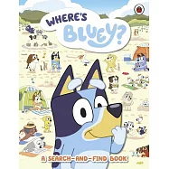 找找書：Bluey在哪裡(2-6歲適讀)Bluey: Where’s Bluey?: A Search-and-Find Book l